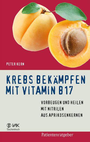 Krebs bekämpfen mit Vitamin B17 - Peter Kern  - 160S. Buch